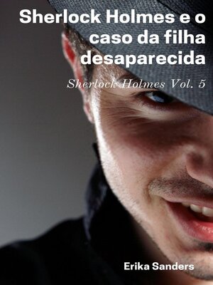 cover image of Sherlock Holmes e o caso da filha desaparecida